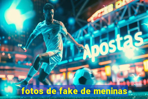 fotos de fake de meninas